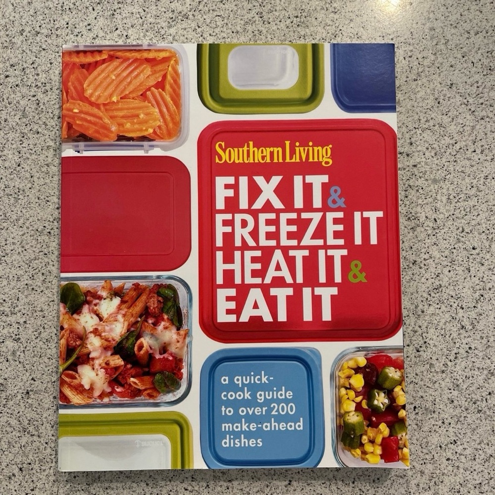 Southern Living Fix It & Freeze It, Heat It & Eat  It Cookbook